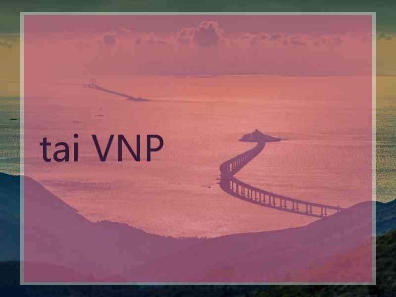 tai VNP