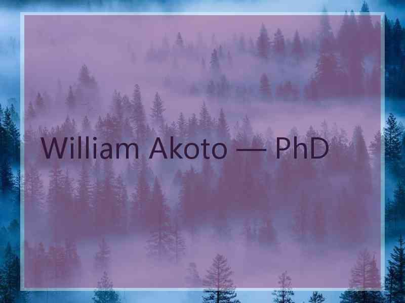 William Akoto — PhD